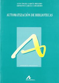Automatización de bibliotecas, de García Melero, L. A. | portada del libro
