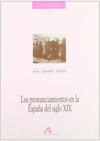 Los pronunciamientos en la España del siglo XIX, de Cepeda Gómez, José | portada del libro