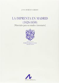 La imprenta en Madrid (1626-1650): materiales para su estudio e inventario, de Moreno Garbayo, Justa | portada del libro