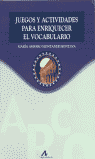 Juegos y actividades para enriquecer el vocabulario, de Montaner Montava, María Amparo | portada del libro