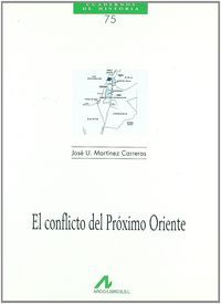 El conflicto del Próximo Oriente, de Martínez Carreras, José Urbano | portada del libro