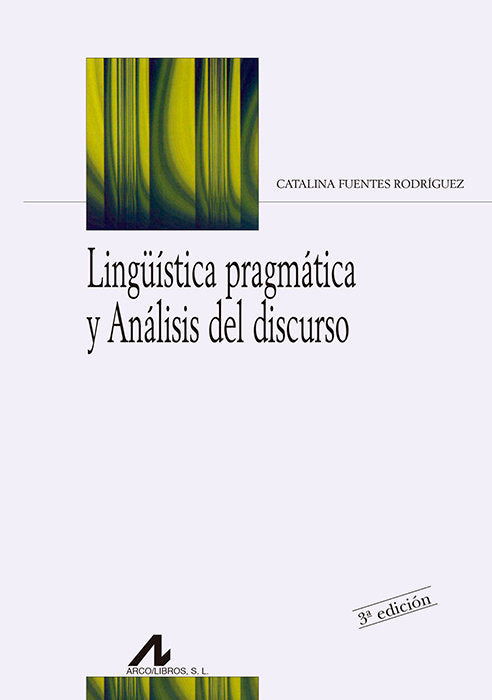 Lingüística pragmática y análisis del discurso, de Fuentes Rodríguez, Catalina | portada del libro
