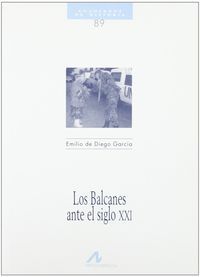 Los Balcanes ante el s. XXI, de Diego García, Emilio de | portada del libro