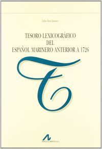 Tesoro lexicográfico del español marinero anterior a 1726, de Nieto Jiménez, Lidio | portada del libro