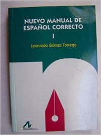 Nuevo manual de español correcto I, de LEONARDO GÓMEZ TORREGO | portada del libro