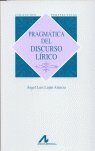 Pragmática del discurso lírico, de Luján Atienza, Ángel Luis | portada del libro