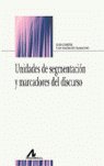 Unidades de segmentación y marcadores del discurso, de Cortés, Luis | portada del libro