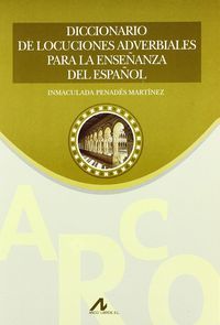 Diccionario de locuciones adverbales para la enseñanza del Español, de Penadés Martínez, Inmaculada | portada del libro