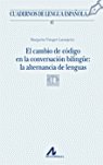 El cambio de código en la conversación bilingüe, de Vinagre Laranjeira, Margarita | portada del libro