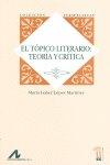 El tópico literario: teoría y crítica, de López Martínez, María Isabel | portada del libro