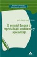 El español lengua de especialidad: enseñanza y aprendizaje., de Gómez de Enterría Sánchez., Josefa | portada del libro
