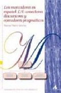 Los marcadores en español L/E: conectores discursivos y operadores pragmáticos, de Martí Sánchez, Manuel | portada del libro