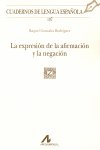 La expresión de la afirmación y la negación, de González Rodríguez, Raquel | portada del libro