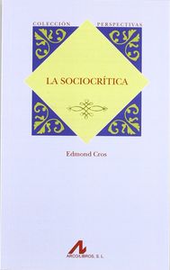 LA SOCIOCRÍTICA, de Cros, Edmond | portada del libro