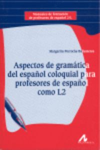 Aspectos de gramática del español coloquial para profesores de español como L2, de Porroche Ballesteros, Margarita | portada 