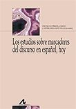 Los estudios sobre marcadores del discurso en español, hoy, de Loureda Lamas, Óscar | portada del libro
