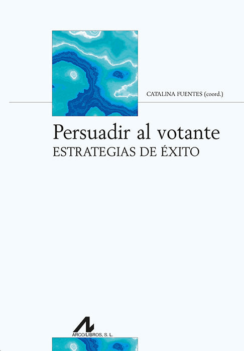 Persuadir al votante, de Fuentes Rodríguez, Catalina | portada del libro