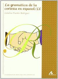 La gramática de la cortesía en español/LE, de Fuentes Rodríguez, Catalina | portada del libro