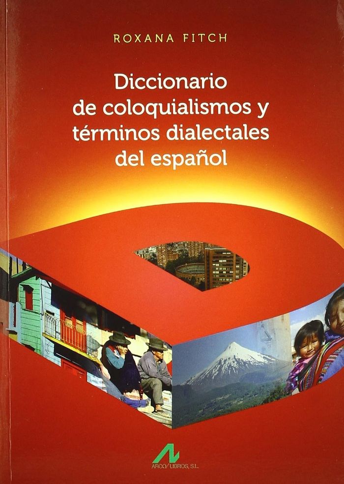 Diccionario de coloquialismos y términos dialectales del español, de Fitch Romero, Ana Roxana | portada del libro