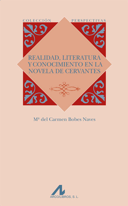 Realidad, literatura y conocimiento en la novela de Cervantes, de Bobes Naves, Mª del Carmen | portada del libro