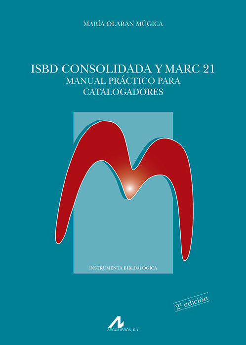 ISBD consolidada y Marc 21. Manual práctico para catalogadores, de Olaran Múgica, María | portada del libro