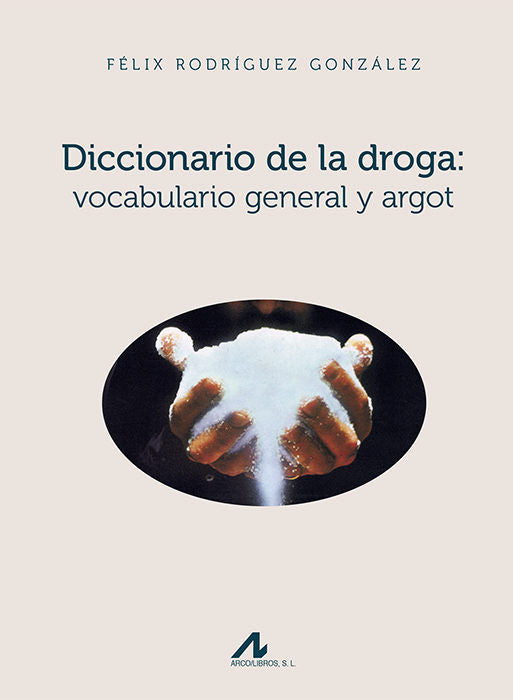 Diccionario de la droga: vocabulario general y argot, de Rodríguez González, Félix | portada del libro