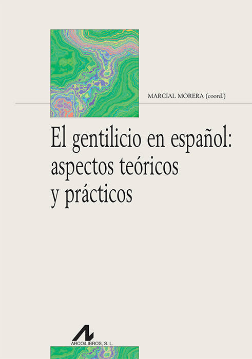 El gentilicio en español: aspectos teóricos y prácticos., de MORERA, MARCIAL | portada del libro