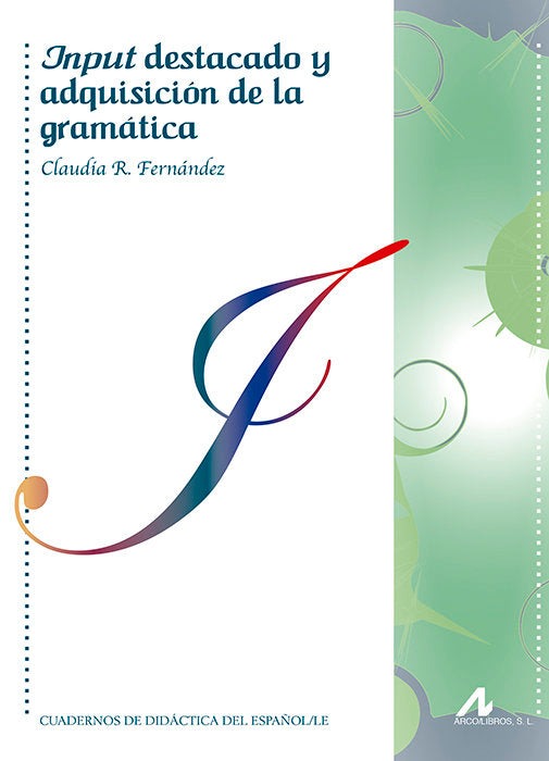 Input destacado y adquisición de la gramática, de Fernández Pardo, Claudia Regina | portada del libro