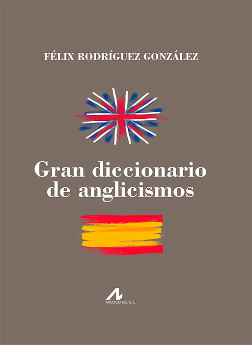 Gran diccionario de anglicismos, de Rodríguez González, Félix | portada del libro