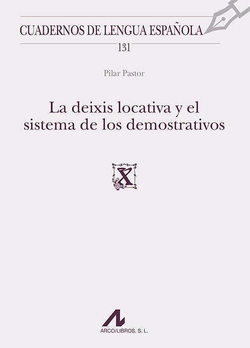 La deixis locativa y el sistema de los demostrativos, de Pastor Gaitero, Pilar | portada del libro