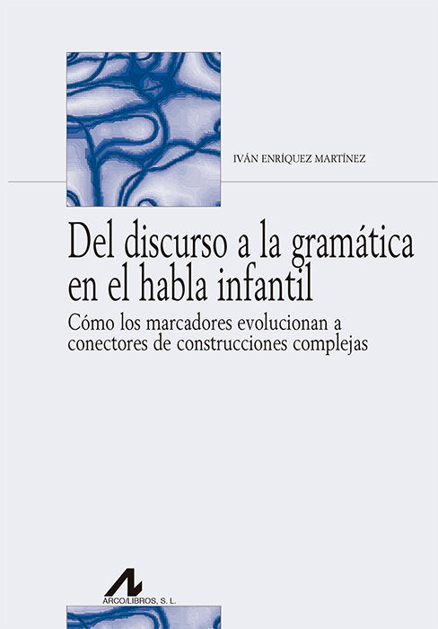 Del discurso a la gramática en el habla infantil, de Enríquez Martínez, Iván | portada del libro