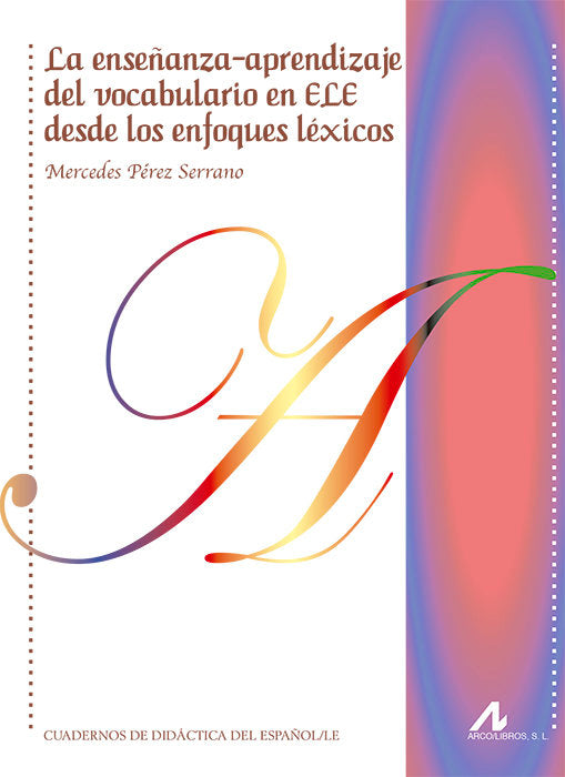 La enseñanza-aprendizaje del vocabulario en ELE desde los enfoques léxicos, de Pérez Serrano, Mercedes | portada del libro