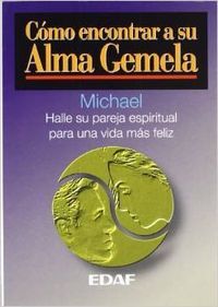 COMO ENCONTRAR A SU ALMA GEMELA, de MICHAEL | portada del libro