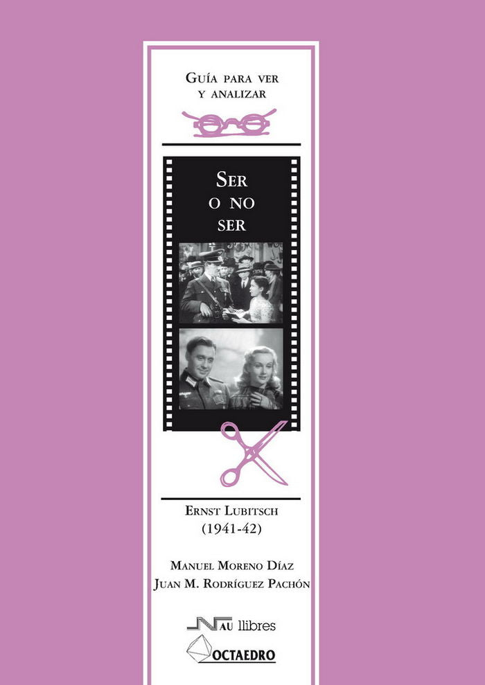 Guía para ver y analizar : Ser o no ser. Ernst Lubitsch (1941-1942), de Moreno Díaz | portada del libro