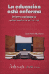 Educación está enferma, la. Informe pedagógico sobre la educación actual, de Quintana Cabanas, José María | portada del libro