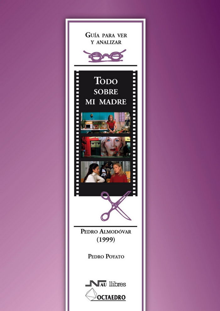 Guía para ver y analizar : Todo sobre mi madre. Pedro Almodóvar (1999), de Poyato, Pedro | portada del libro