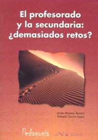 PROFESORADO Y LA SECUNDARIA: ¿DEMASIADOS RETOS?, de Moreno Aparisi | portada del libro