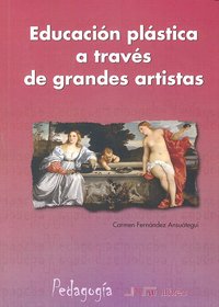 EDUCACION PLASTICA A TRAVES DE GRANDES ARTISTAS, de Fernández Ansuátegui | portada del libro