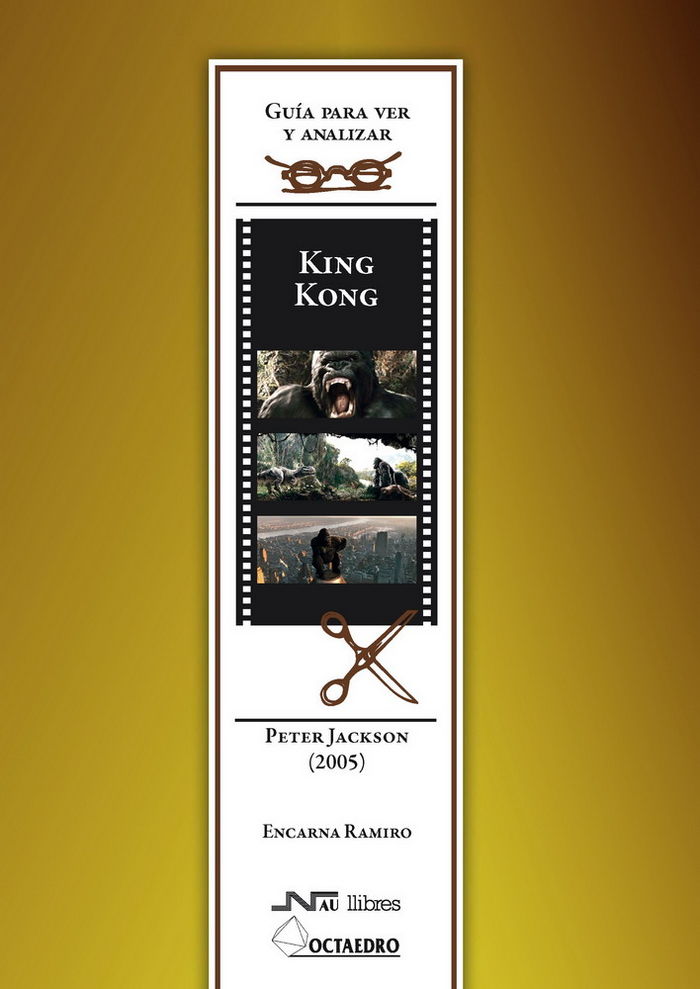 KING KONG (PETER JACKSON 2005) - GUIA PARA VER Y ANALIZAR CINE, de Ramiro Martínez | portada del libro