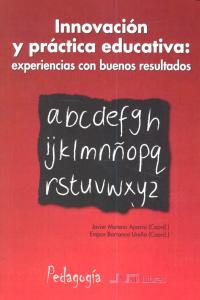 INNOVACION Y PRACTICA EDUCATIVA: EXPERIENCIAS CON BUENOS RESULTADOS, de Moreno Aparisi et ali. | portada del libro