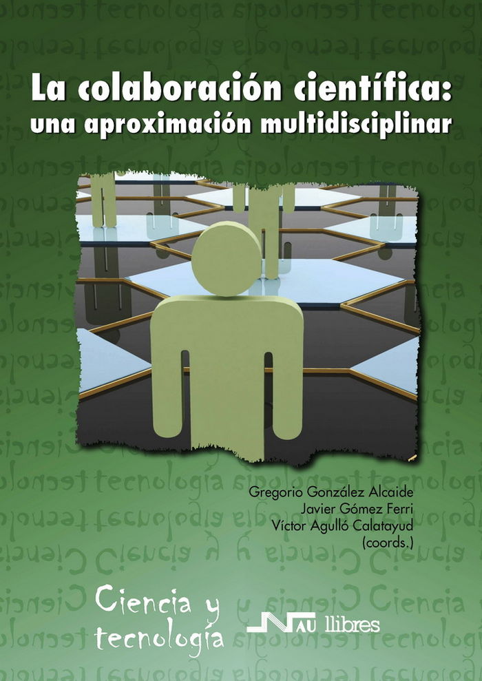 La Colaboración científica: Una aproximación multidisciplinar, de González Alcaide, Gregorio | portada del libro