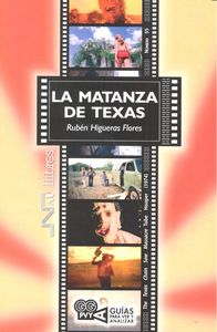 Matanza de Texas, La. Tobe Hooper (1974), de Higueras Flores, Rubén | portada del libro