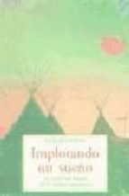 IMPLORANDO UN SUEÑO  MA-7, de RICHARD ERDOES | portada del libro