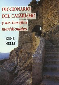 DICCIONARIO DEL CATARISMO Y LAS HEREJIAS MERIDIONALES  RUSTICA, de NELLI | portada del libro