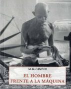 HOMBRE FRENTE A LA MÁQUINA, EL, de Mahatma Gandhi | portada del libro