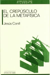 CREPUSCULO DE LA METAFISICA,EL, de CONILL | portada del libro