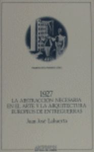 1927 ABSTRACCION NECESARIA EN EL ARTE Y, de LAHUERTA | portada del libro