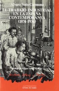 El trabajo industrial en la España contemporánea, de SOTO CARMONA | portada del libro