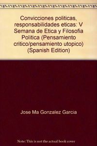 CONVICCIONES POLITICAS RESPONSABILID ETICAS, de GONZALEZ | portada del libro
