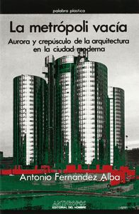 Metrópoli vac¡a, la, de FERNANDEZ ALBA | portada del libro